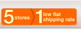 5 stores, 1 low flat shipping rate